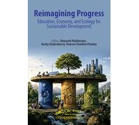 Reimagining Progress: Education, Economy, and Ecology for Sustainable Development