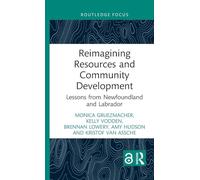 Reimagining Resources and Community Development: Lessons from Newfoundland and Labrador