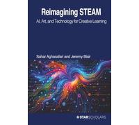 Reimagining STEAM: AI, Art, and Technology for Creative Learning