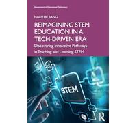 Reimagining STEM Education in a Tech-Driven Era: Discovering Innovative Pathways in Teaching and Learning STEM