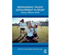 Reimagining Talent Development in Sport: Seeing a Different World