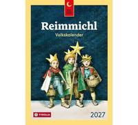 Reimmichl Volkskalender 2027: Der beliebte Jahresbegleiter aus Tirol mit kurzweiligen Beiträgen zu Land und Leuten
