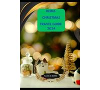 REIMS CHRISTMAS TRAVEL GUIDE 2024