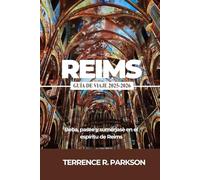 REIMS GUÍA DE VIAJE 2025-2026: Beba, pasee y sumérjase en el espíritu de Reims