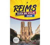 REIMS GUÍA DE VIAJE 2026: Bodegas de champán, la catedral de Notre-Dame y comida local con excursiones de un día a Epernay y Hautvillers