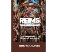 REIMS GUIDA DI VIAGGIO 2025-2026: Sorseggia, passeggia e immergiti nello spirito di Reims