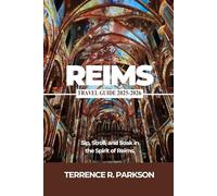 REIMS TRAVEL GUIDE 2025-2026: Sip, Stroll, and Soak in the Spirit of Reims