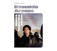 Reinaldo Arenas and the Cultural Canon: Queer Intertextuality and Rewriting the Self