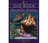 Reinaldo Arenas Old Rosa (Tascabile)