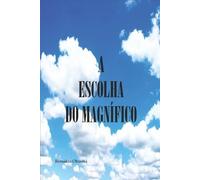 Reinaldo Oliveira A Escolha Do Magnífico (Tascabile)