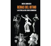 Reinas del ritmo: Las estrellas del Cine de Rumberas