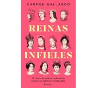 Reinas infieles: 12 mujeres que se rebelaron contra un destino implacable