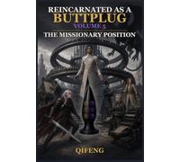 Reincarnated as a Buttplug: The Missionary Position (Volume 5)