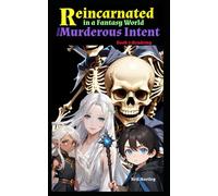 Reincarnated in a Fantasy World with Murderous Intent: Book 2 - Academy