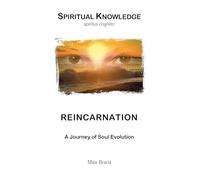 Reincarnation: A Journey of Soul Evolution: 7