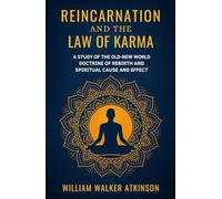 Reincarnation and the Law of Karma: The Old-New World-Doctrine of Rebirth, and Spiritual Cause and Effect: Life after death, reincarnation, and universal spiritual laws.
