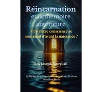 Réincarnation et la mémoire antérieure: Et si notre conscience se souvenait d’avant la naissance ?: 2