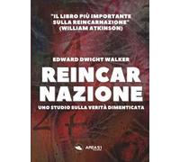 Reincarnazione. Uno studio sulla verità dimenticata