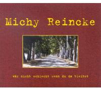 Reincke,Michy - Wär Nicht Schlecht Wenn du Da