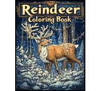 Reindeer Christmas Coloring Book: Magical Reindeer Adventures in a Forest Wonderland Coloring Pages for Stress Relief