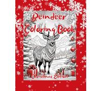 Reindeer Coloring Book Christmas Edition: for children and adults, christmas entertainment, relaxation