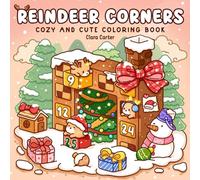 Reindeer Corners: Coloring Book for Teens and Adults featuring Cute Fuzzy Friends in Cozy Christmas Scenes and Pocket Spaces for Stress Relief and Relaxation
