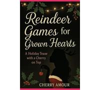 Reindeer Games for Grown Hearts: A Holiday Tease with a Cherry on Top