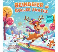 Reindeer in Roller Skates: A rhyming Christmas adventure about confidence, perseverance, and trying new things