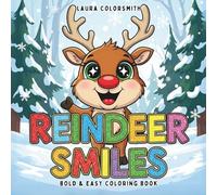 Reindeer Smiles - Bold & Easy Coloring Book: Adorable Reindeer Adventures for Creative Kids - Bold Lines and Big Smiles!