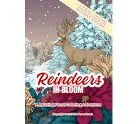 Reindeers In Bloom: A Relaxing Floral Coloring Adventure - Holiday edition