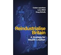 Reindustrialise Britain: A Strategy for Wealth Creation