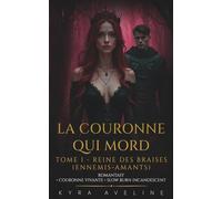 REINE DES BRAISES (Ennemis-amants) - TOME 1 - LA COURONNE QUI MORD: Romantasy • Couronne vivante • Slow burn incandescent