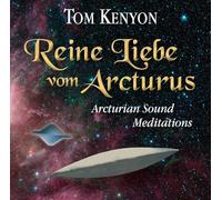 REINE LIEBE VOM ARCTURUS. Arcturian Sound Meditations