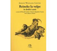 Reineke la volpe in dodici canti. Testo tedesco a fronte - Goethe Johann W...