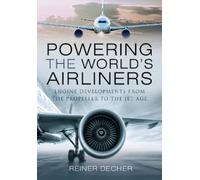 Reiner Decher Powering the World's Airliners (Copertina rigida)