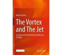 Reiner Decher The Vortex and The Jet (Tascabile)