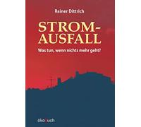 Reiner Dittrich Stromausfall: Was tun, wenn nichts mehr geht? (Tascabile)