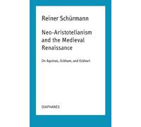 Reiner Schürman Neo-Aristotelianism and the Medieval Renaissance - O (Tascabile)