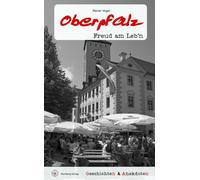 Reiner Vogel Geschichten & Anekdoten aus der Oberpfalz: Freud (Copertina rigida)