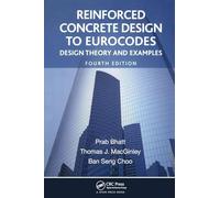 Reinforced Concrete Design to Eurocodes: Design Theory and Examples, Fourth Edition
