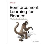 Yves J Hilpisch Reinforcement Learning for Finance (Tascabile)