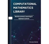 Reinforcement Learning & Optimal Control: Theorems, Proofs, and Python Implementations