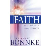 Reinhard Bonnke Faith: The Link with God's Power (Tascabile)