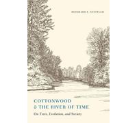 Reinhard F. Stettler Cottonwood and the River of Time (Tascabile)