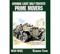 Reinhard Frank German Light Half-Tracked Prime Movers 1934-1945 (Tascabile)