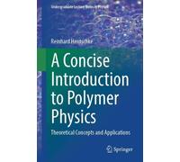 A Concise Introduction to Polymer Physics: Theoretical Concepts and Applications