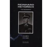Reinhard Heydrich. The Biography, Vol. 2, Engima