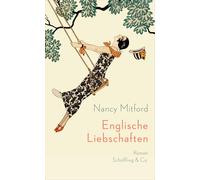 Reinhard Kaiser Nancy Mitford Englische Liebschaften: Roman (Copertina rigida)