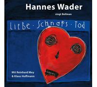Reinhard Mey Liebe, Schnaps, Tod - Wader singt Bellman (CD)