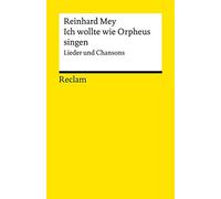 Reinhard Mey Ol Ich wollte wie Orpheus singen: Lieder und Chansons ( (Tascabile)